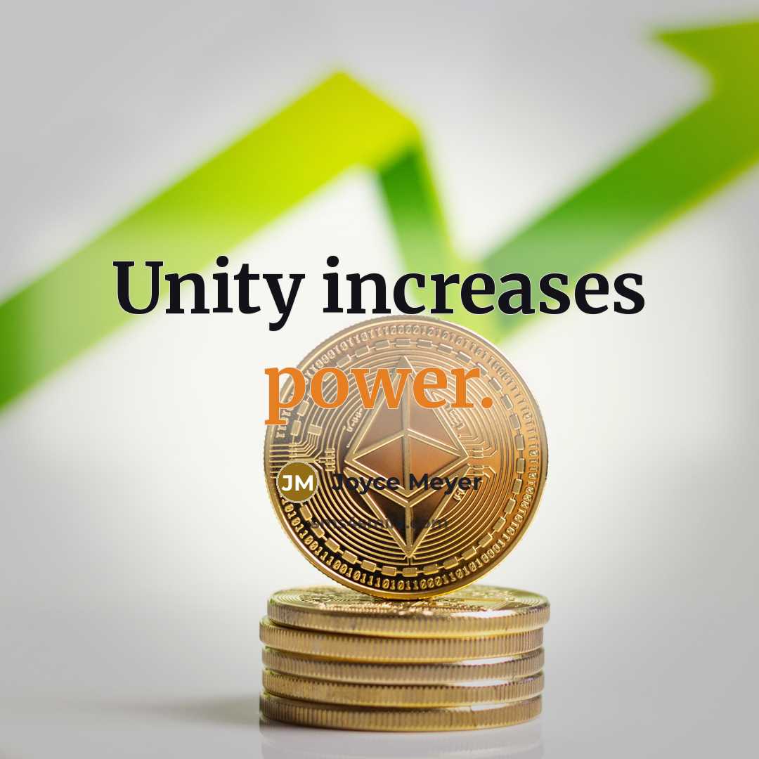 “Unity increases power.” quote by Joyce Meyer