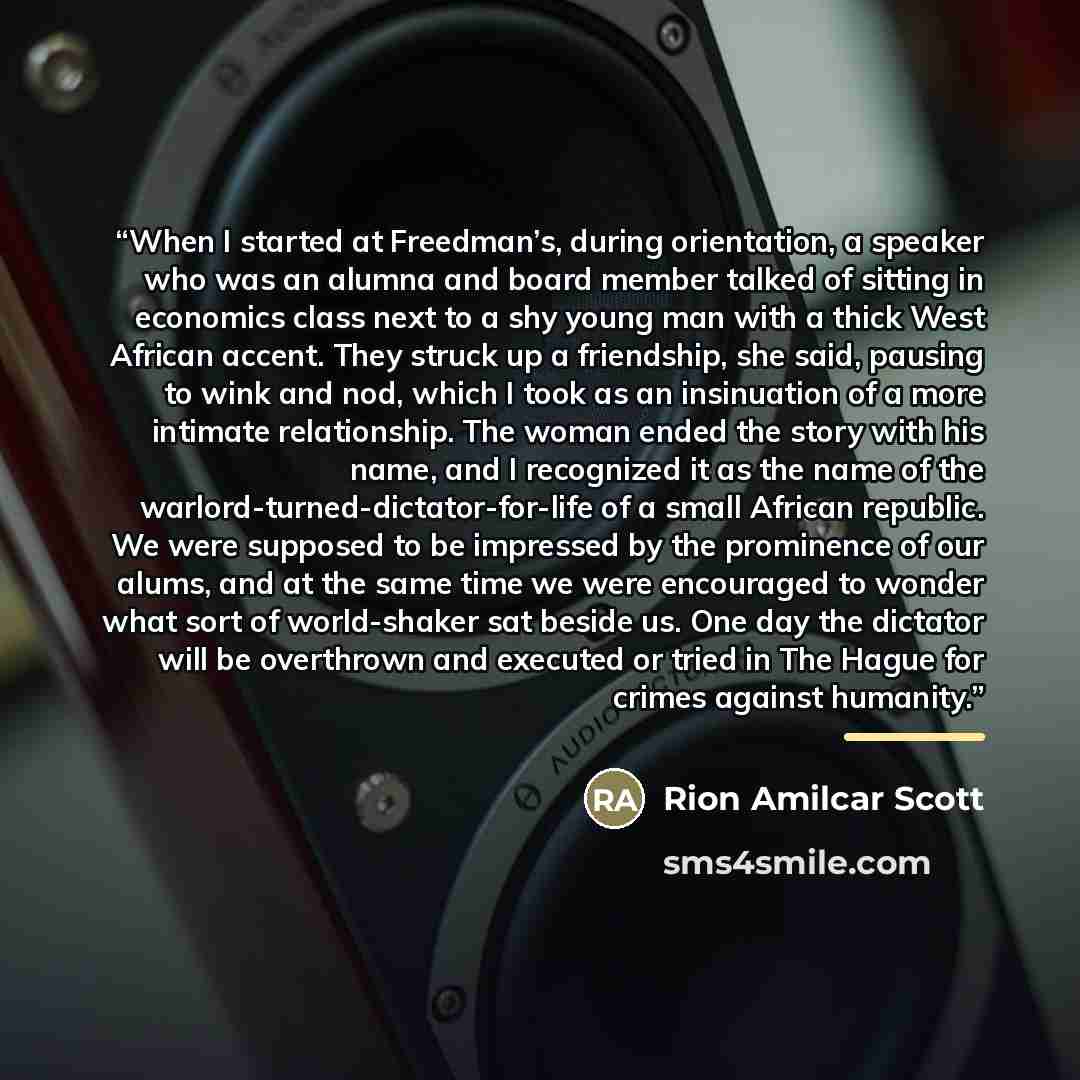 “When I started at Freedman’s, during orientation, a speaker who was an alumna and board member talked of sitting in economics class next to a shy young man with a thick West African accent. They struck up a friendship, she said, pausing to wink and nod, which I took as an insinuation of a more…” quote by Rion Amilcar Scott