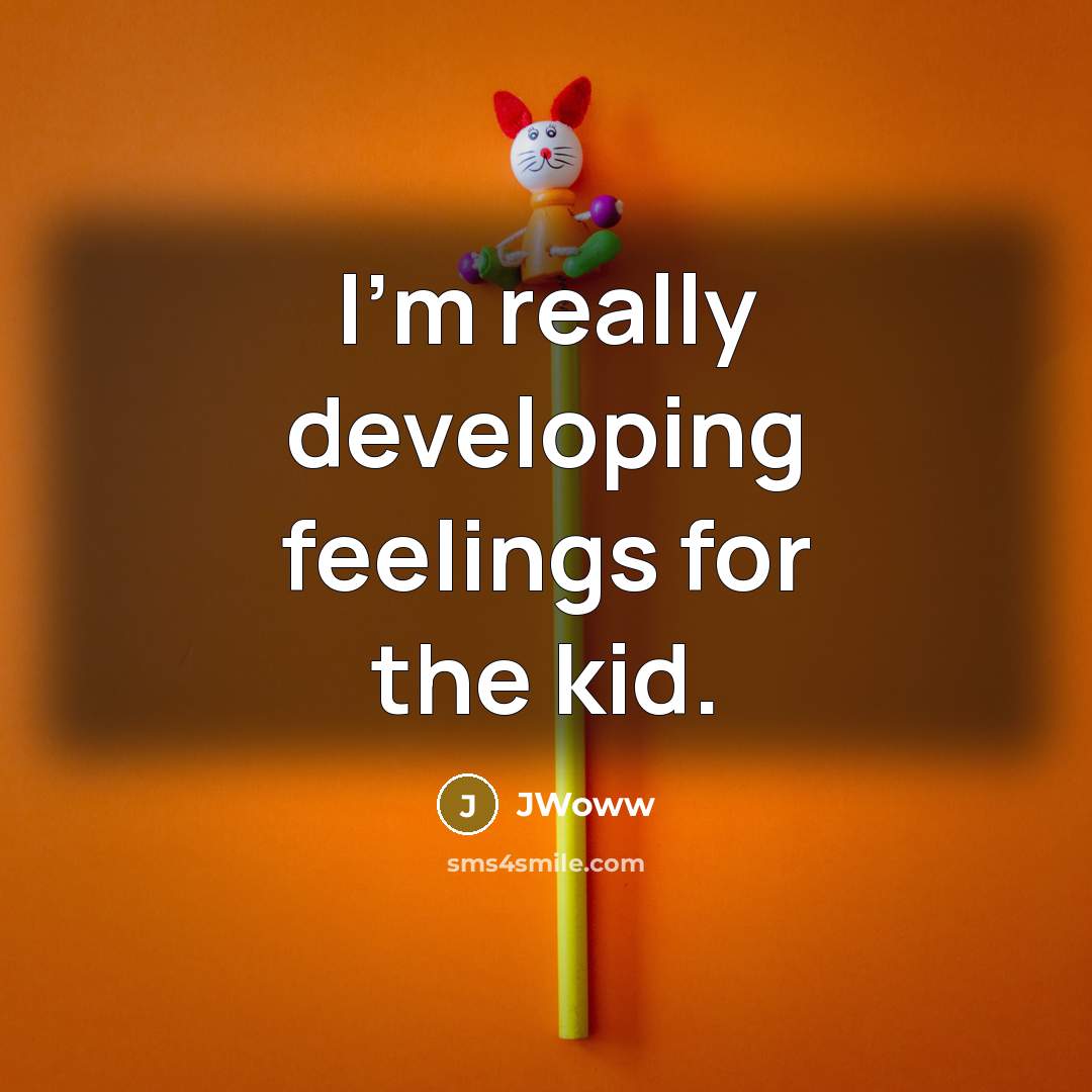 “I'm really developing feelings for the kid.” quote by JWoww
