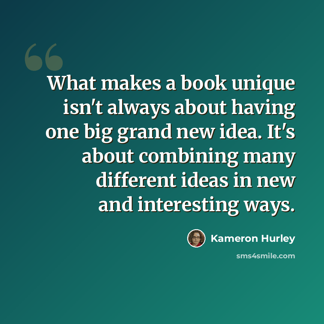 “What makes a book unique isn't always about having one big grand new idea. It's about combining many different ideas in new and interesting ways.” quote by Kameron Hurley