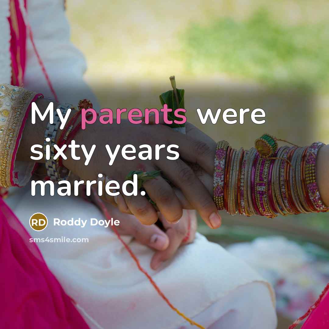“My parents were sixty years married.” quote by Roddy Doyle