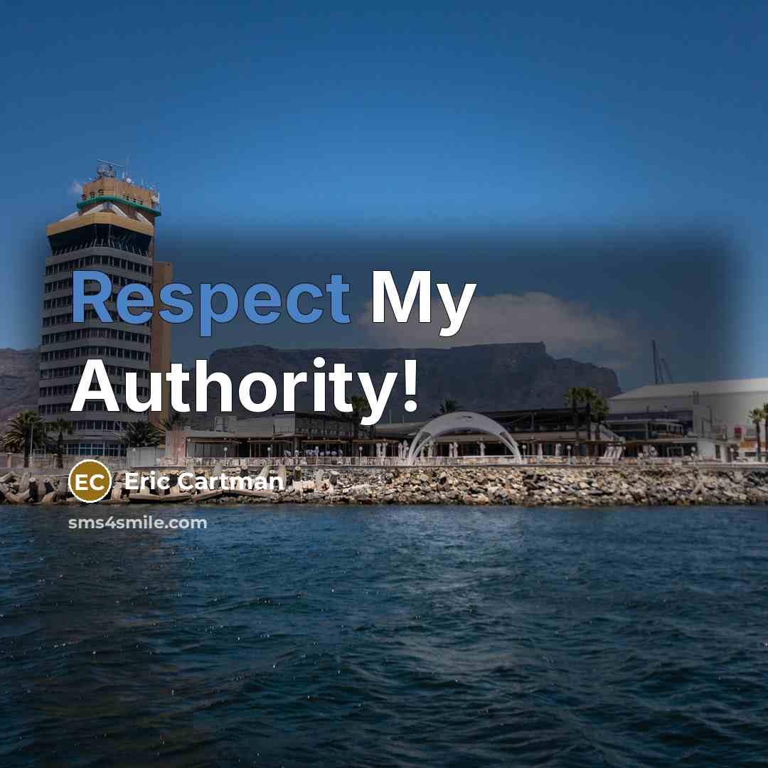 “Respect My Authority!” quote by Eric Cartman