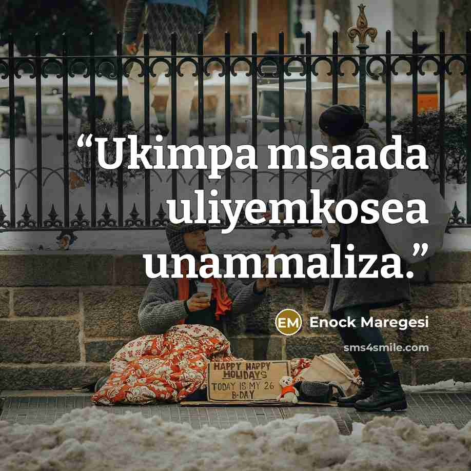 “Ukimpa msaada uliyemkosea unammaliza.” quote by Enock Maregesi