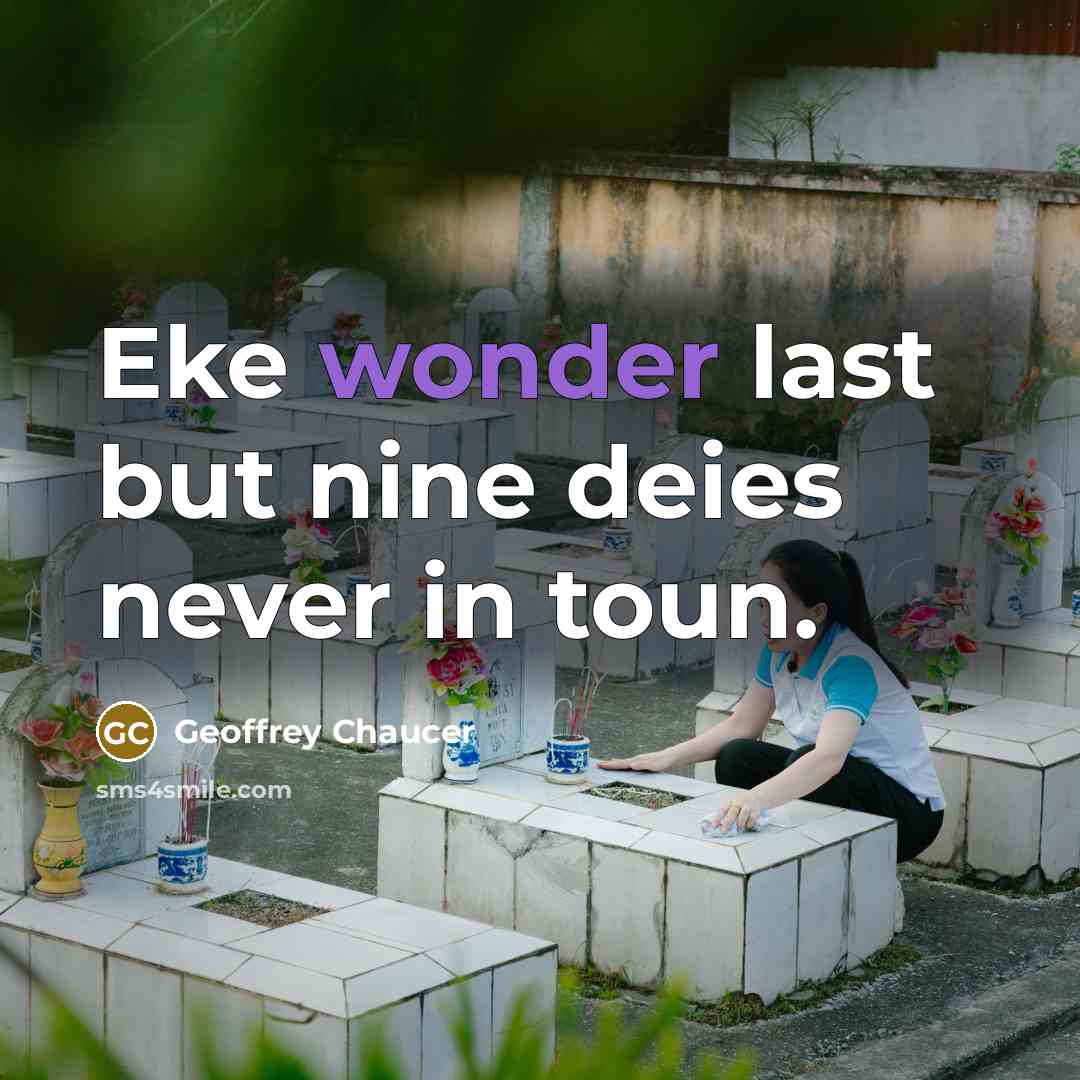 “Eke wonder last but nine deies never in toun.” quote by Geoffrey Chaucer