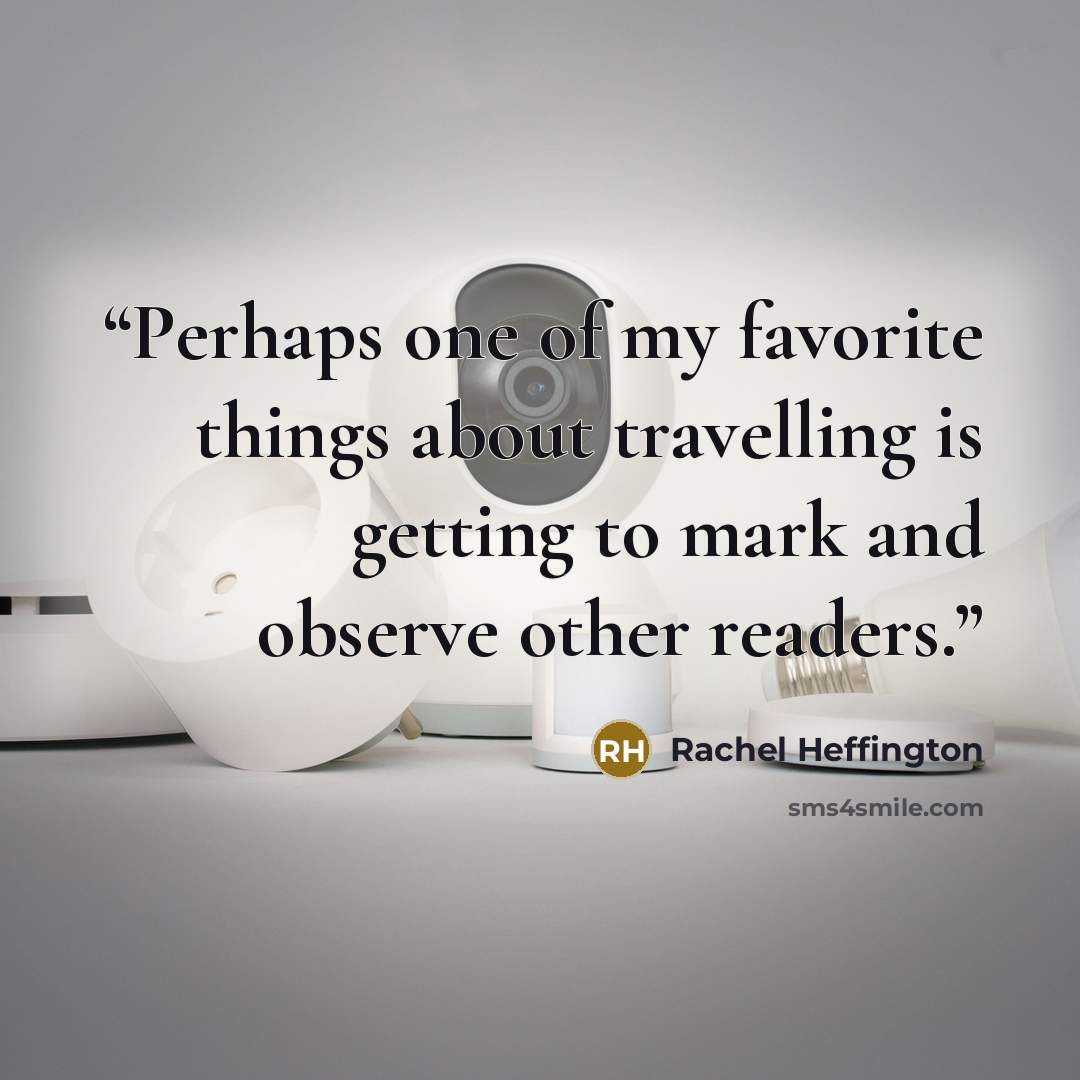 “Perhaps one of my favorite things about travelling is getting to mark and observe other readers.” quote by Rachel Heffington