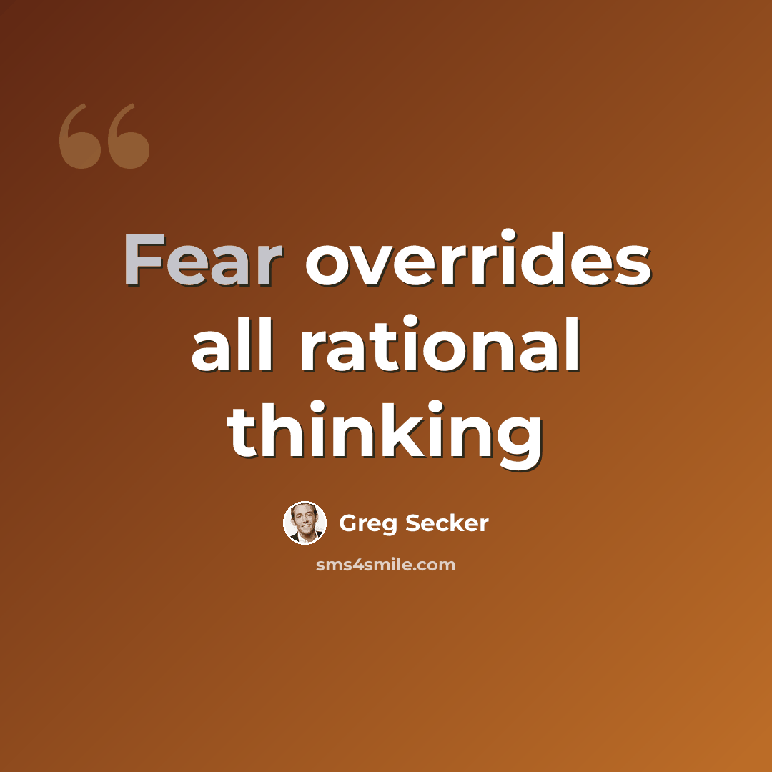 “Fear overrides all rational thinking” quote by Greg Secker