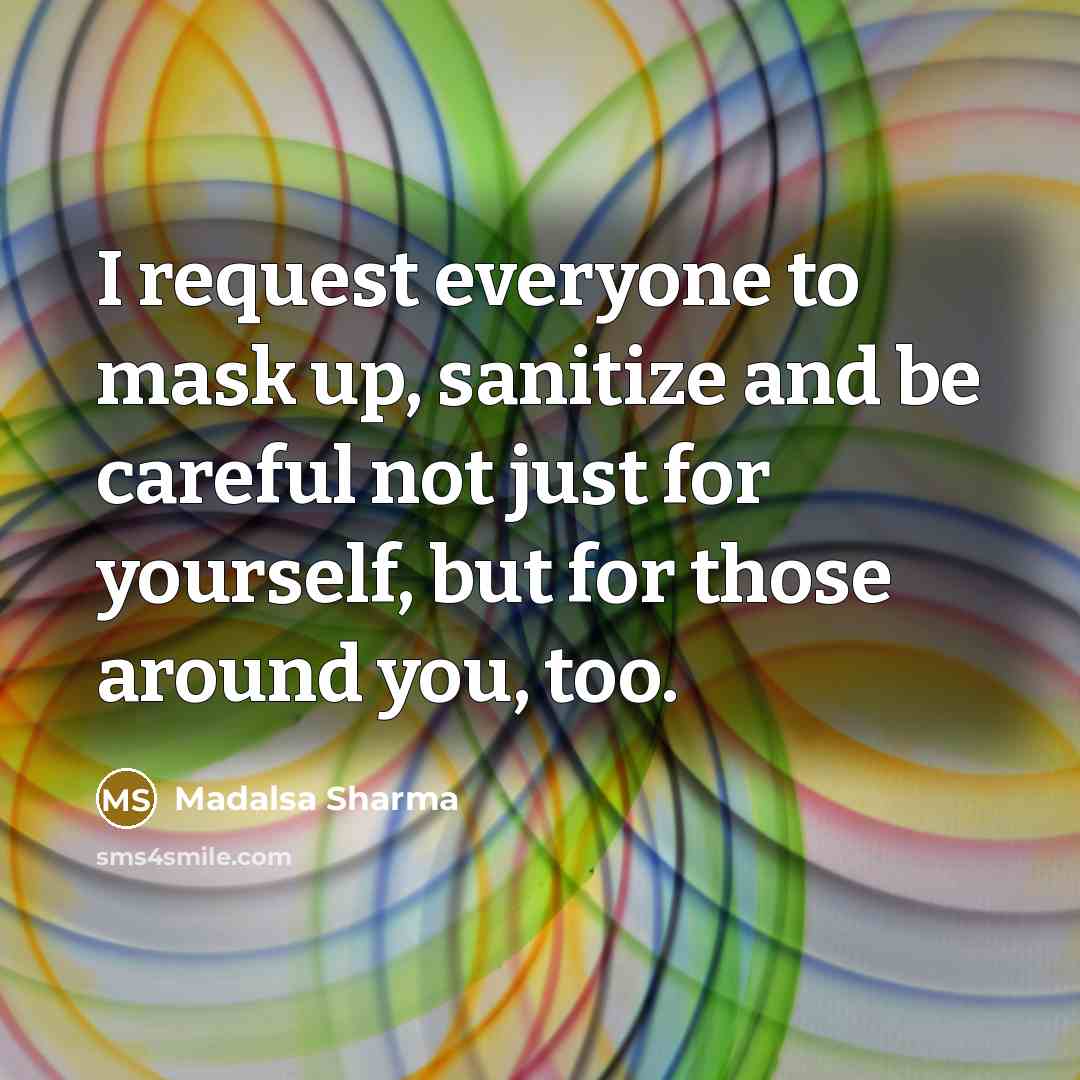 “I request everyone to mask up, sanitize and be careful not just for yourself, but for those around you, too.” quote by Madalsa Sharma