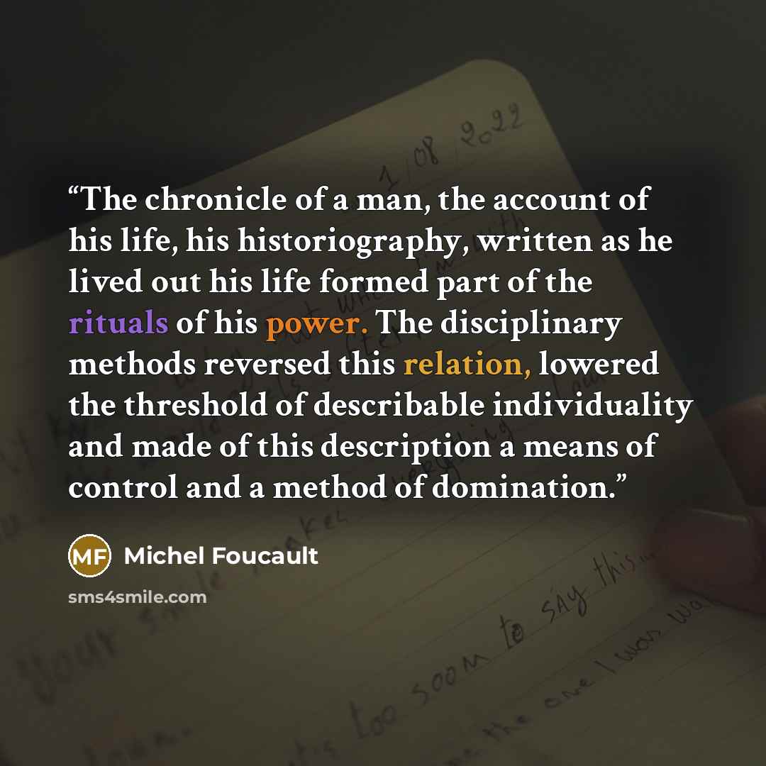 “The chronicle of a man, the account of his life, his historiography, written as he lived out his life formed part of the rituals of his power. The disciplinary methods reversed this relation, lowered the threshold of describable individuality and made of this description a means of control and a…” quote by Michel Foucault