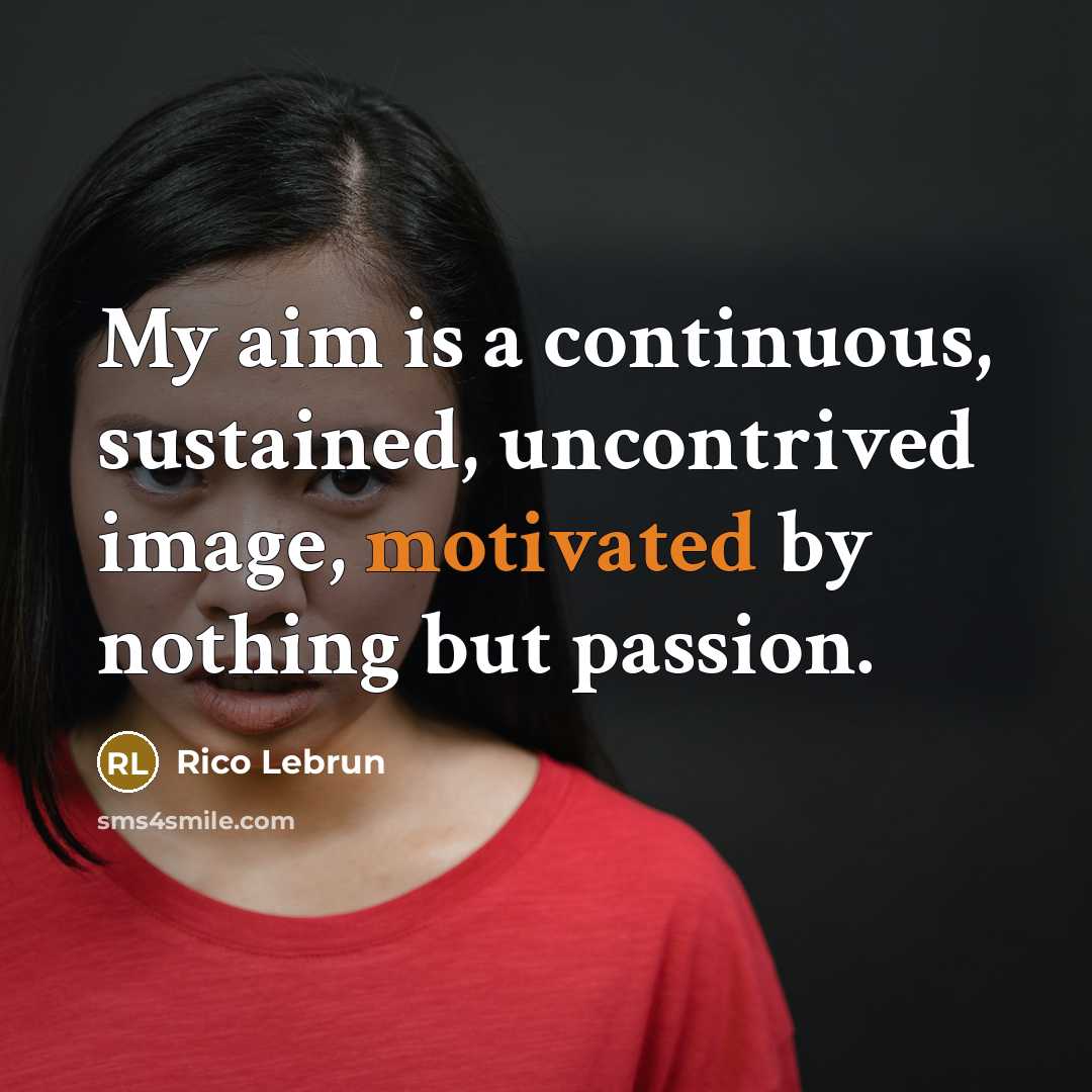 “My aim is a continuous, sustained, uncontrived image, motivated by nothing but passion.” quote by Rico Lebrun