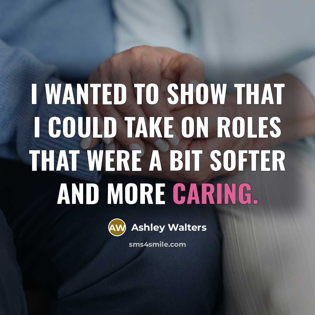 “I wanted to show that I could take on roles that were a bit softer and more caring.” quote by Ashley Walters