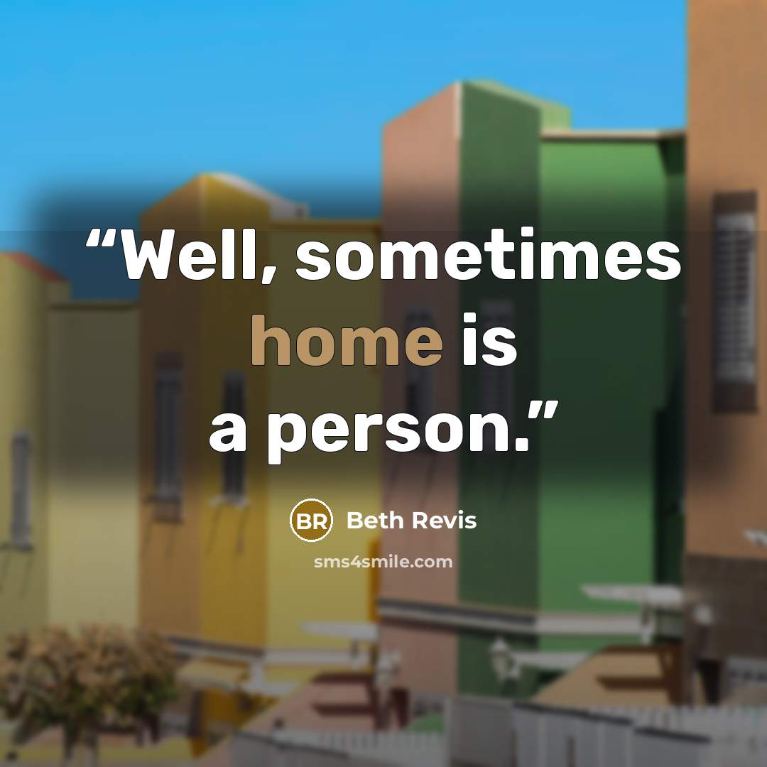 “Well, sometimes home is a person.” quote by Beth Revis