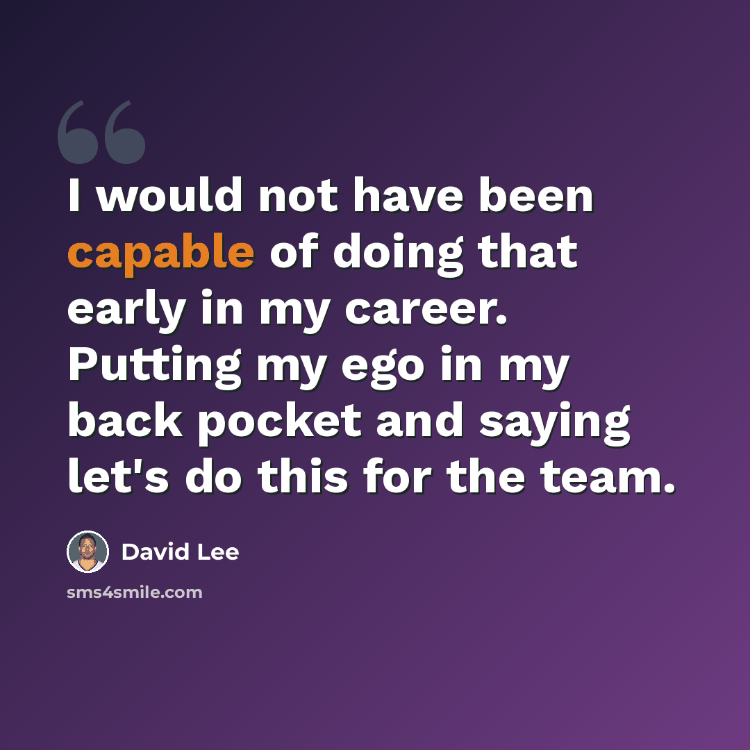 “I would not have been capable of doing that early in my career. Putting my ego in my back pocket and saying let's do this for the team.” quote by David Lee