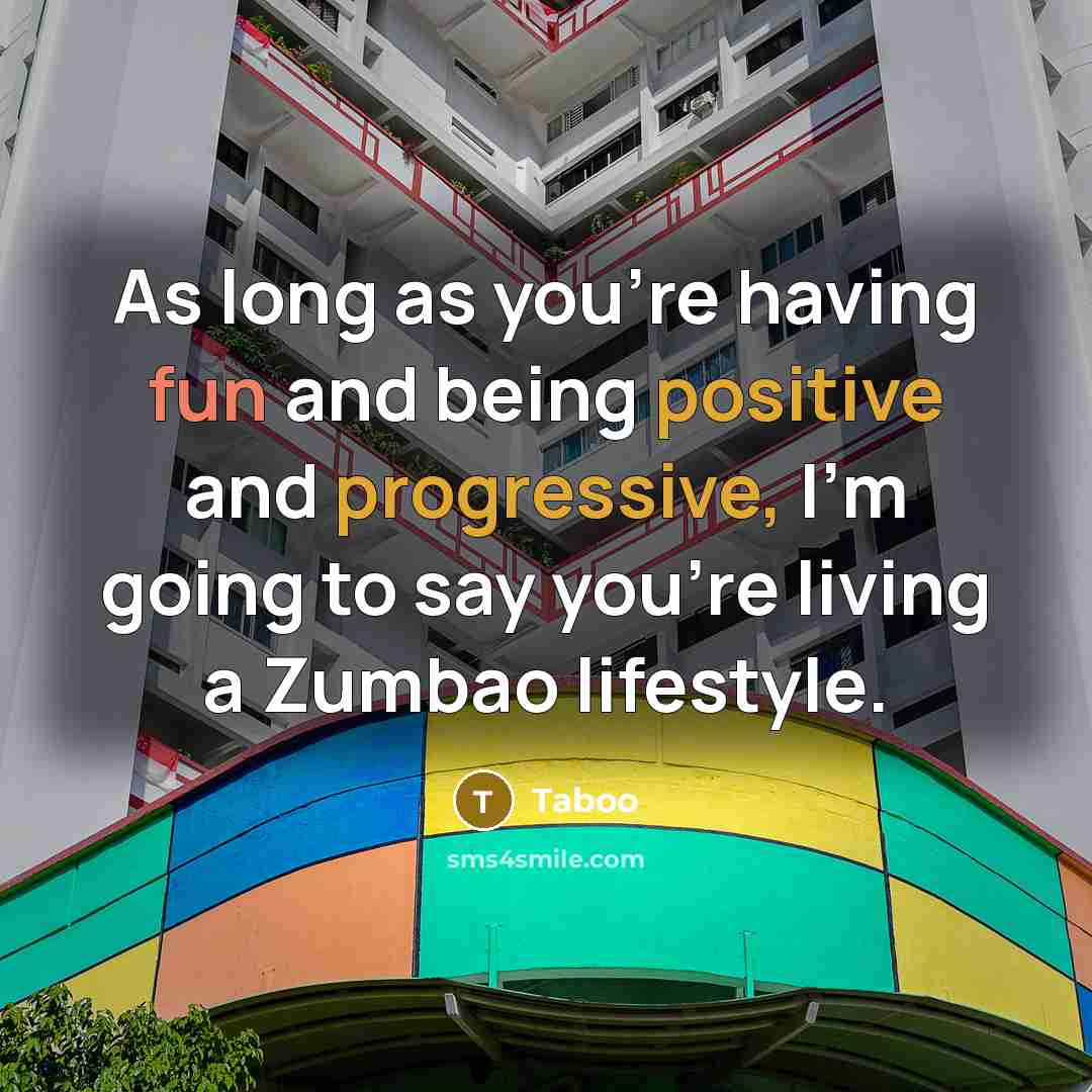 “As long as you're having fun and being positive and progressive, I'm going to say you're living a Zumbao lifestyle.” quote by Taboo