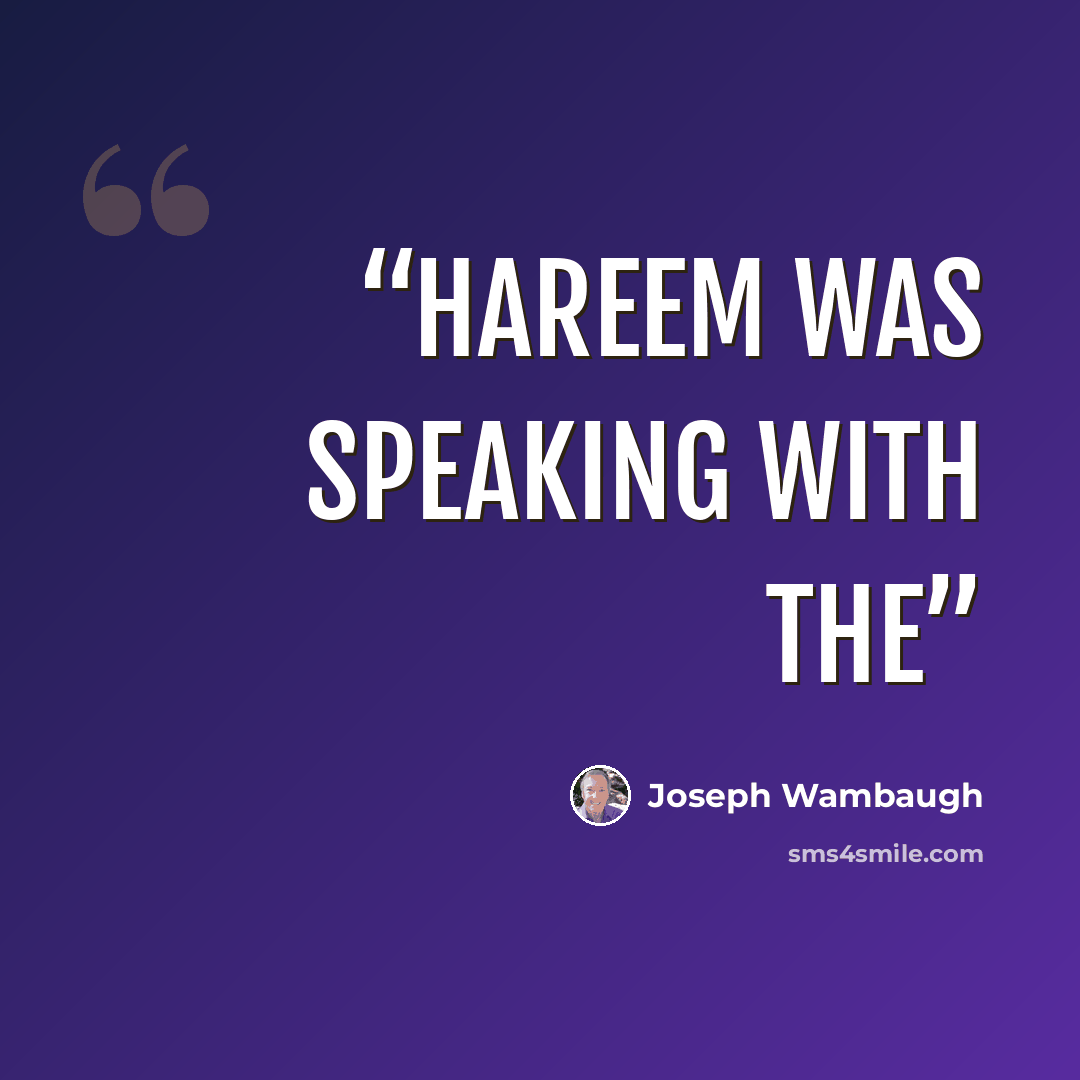 “Hareem was speaking with the” quote by Joseph Wambaugh