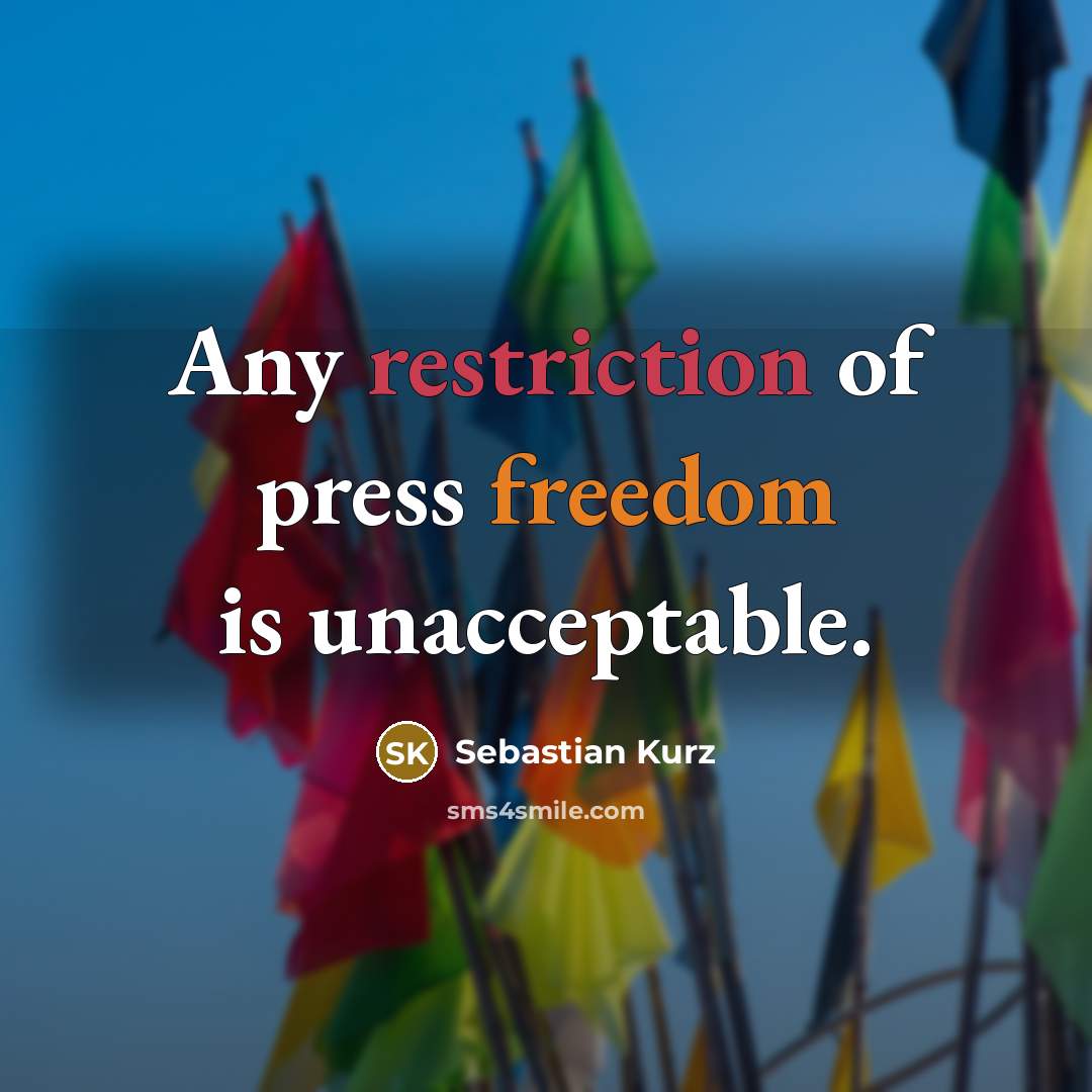 “Any restriction of press freedom is unacceptable.” quote by Sebastian Kurz