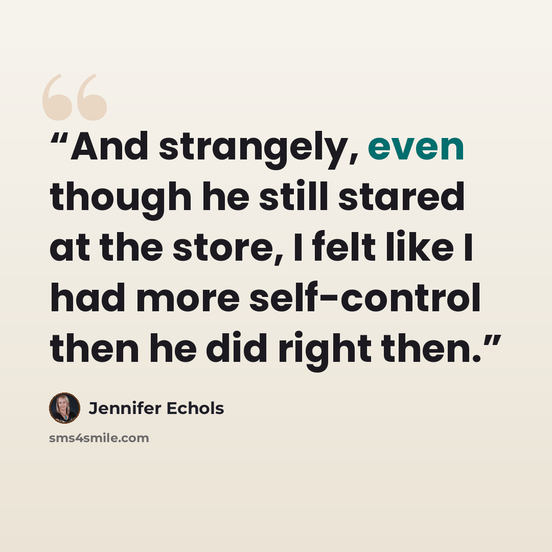 “And strangely, even though he still stared at the store, I felt like I had more self-control then he did right then.” quote by Jennifer Echols