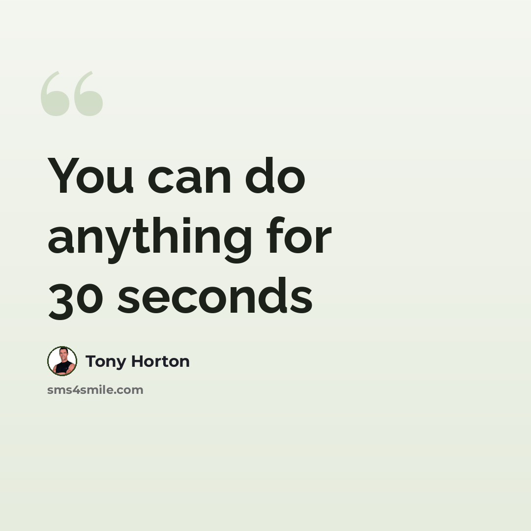 “You can do anything for 30 seconds” quote by Tony Horton
