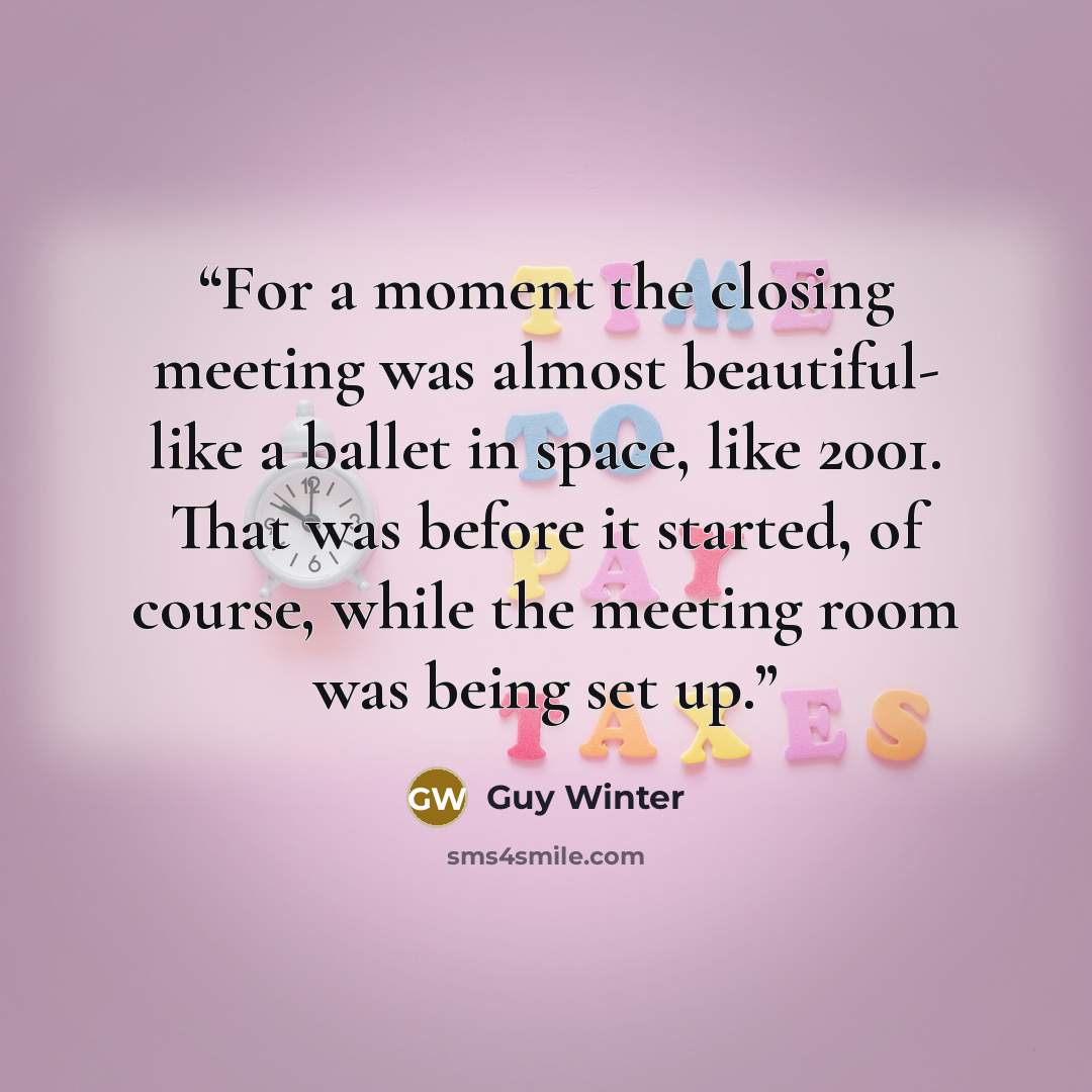“For a moment the closing meeting was almost beautiful- like a ballet in space, like 2001. That was before it started, of course, while the meeting room was being set up.” quote by Guy Winter