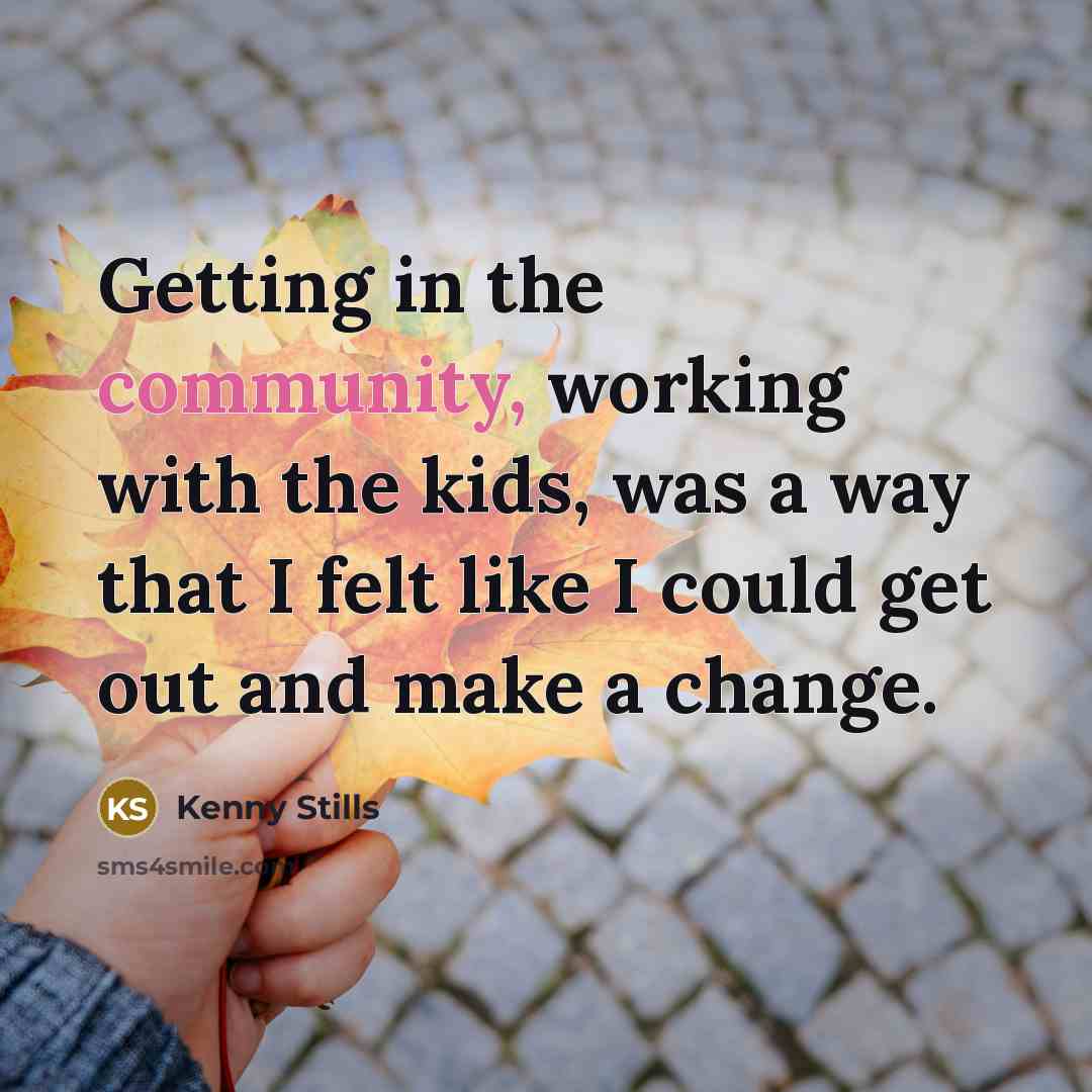 “Getting in the community, working with the kids, was a way that I felt like I could get out and make a change.” quote by Kenny Stills
