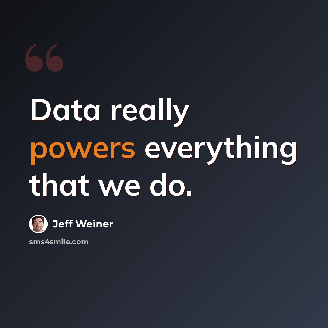 “Data really powers everything that we do.” quote by Jeff Weiner