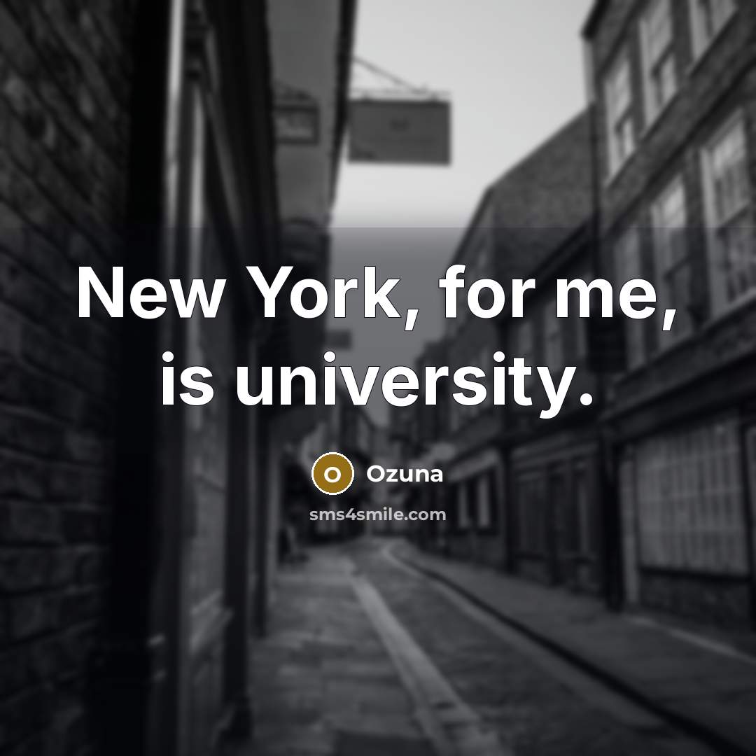 “New York, for me, is university.” quote by Ozuna