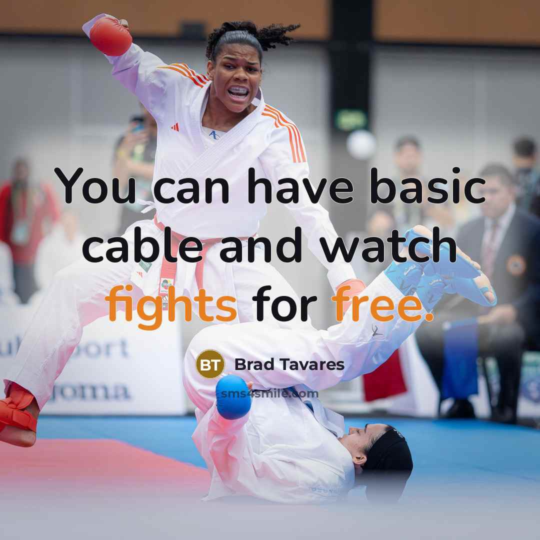 “You can have basic cable and watch fights for free.” quote by Brad Tavares