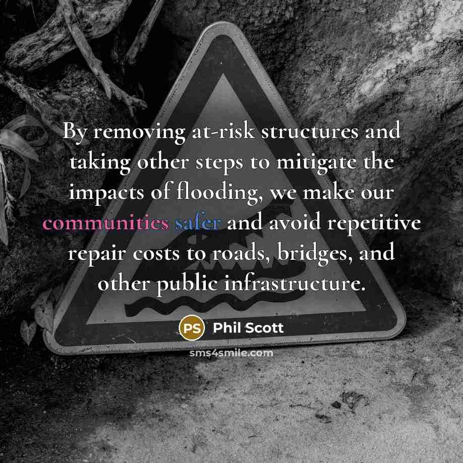 “By removing at-risk structures and taking other steps to mitigate the impacts of flooding, we make our communities safer and avoid repetitive repair costs to roads, bridges, and other public infrastructure.” quote by Phil Scott