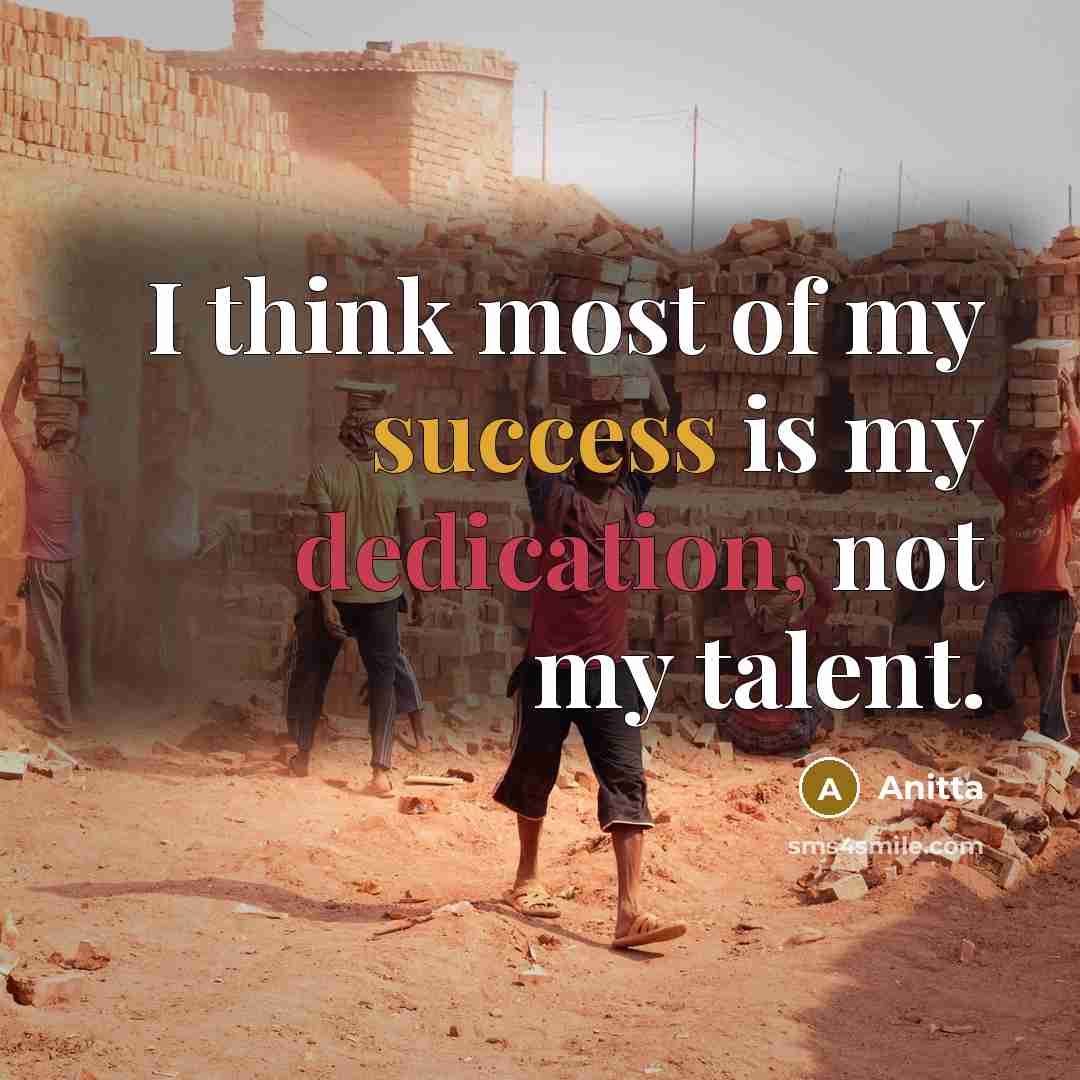 “I think most of my success is my dedication, not my talent.” quote by Anitta