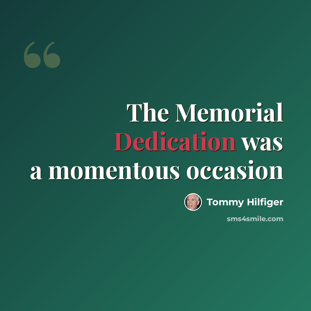 “The Memorial Dedication was a momentous occasion” quote by Tommy Hilfiger