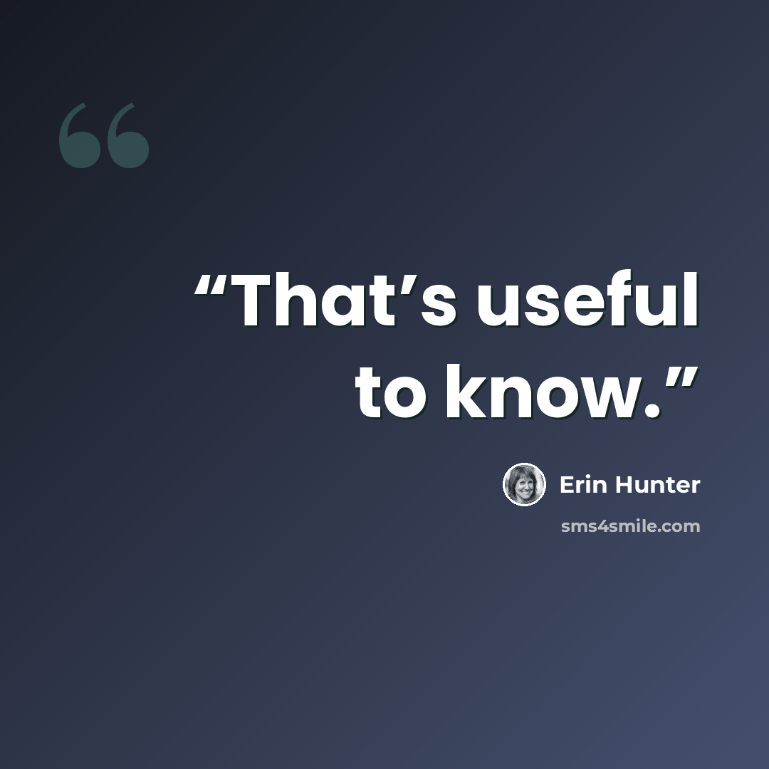 “That’s useful to know.” quote by Erin Hunter