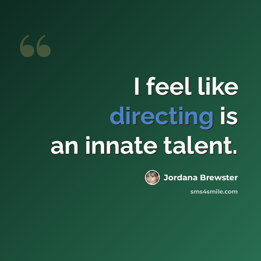 “I feel like directing is an innate talent.” quote by Jordana Brewster