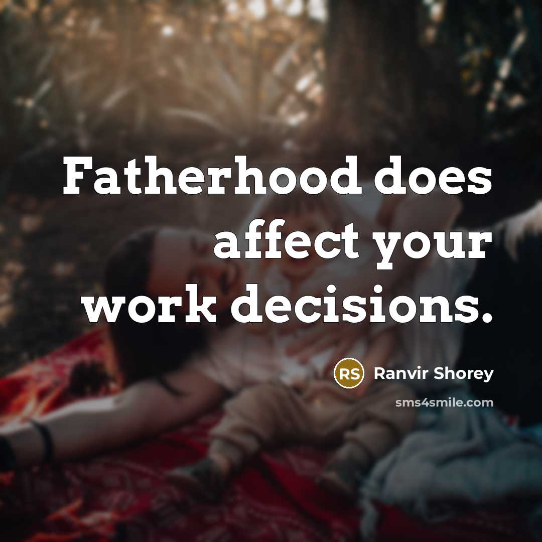“Fatherhood does affect your work decisions.” quote by Ranvir Shorey