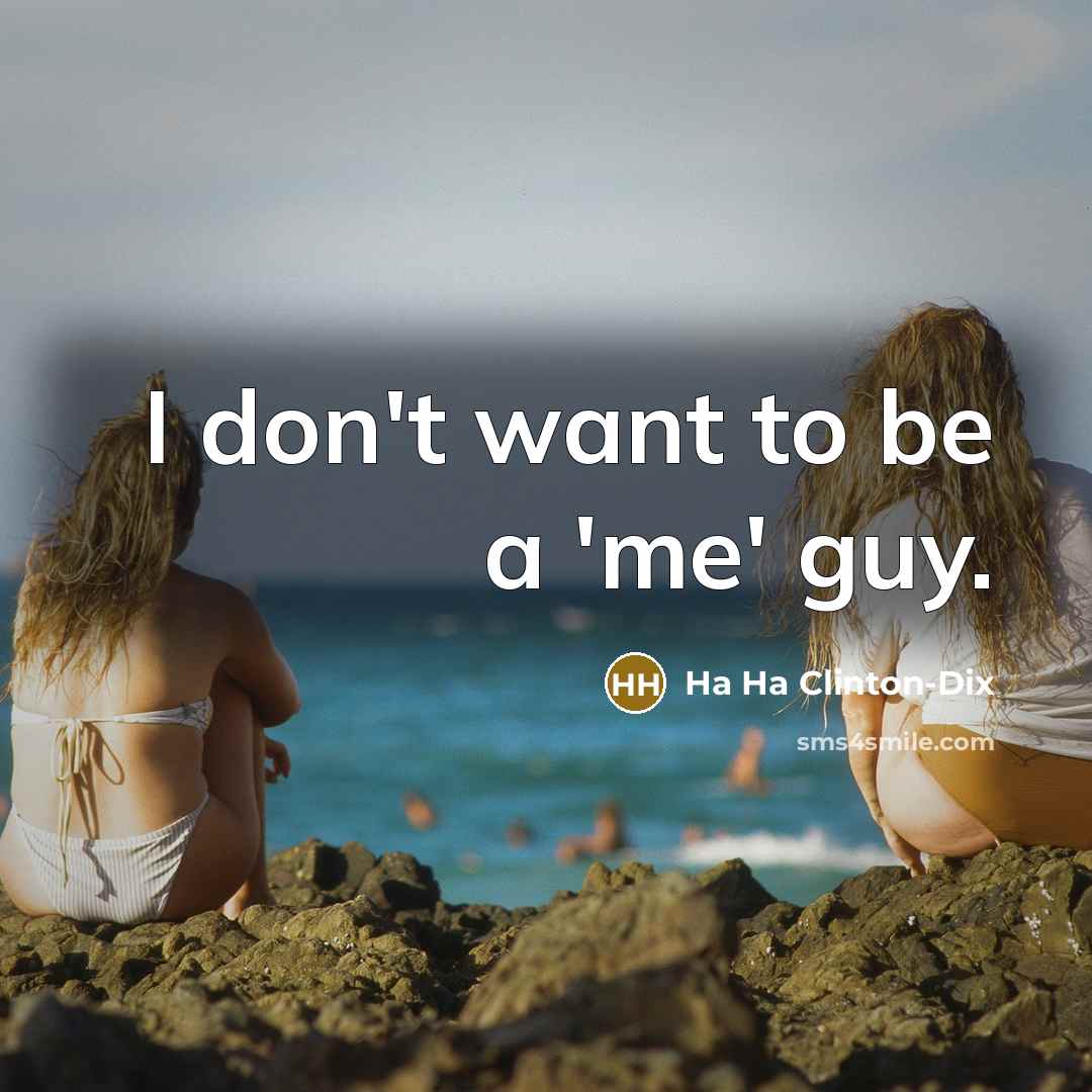 “I don't want to be a 'me' guy.” quote by Ha Ha Clinton-Dix