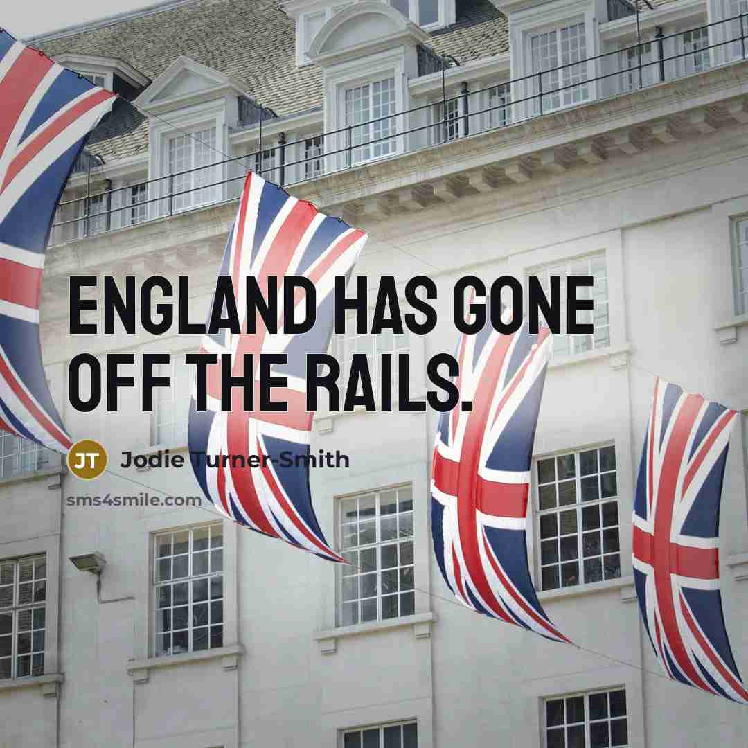 “England has gone off the rails.” quote by Jodie Turner-Smith