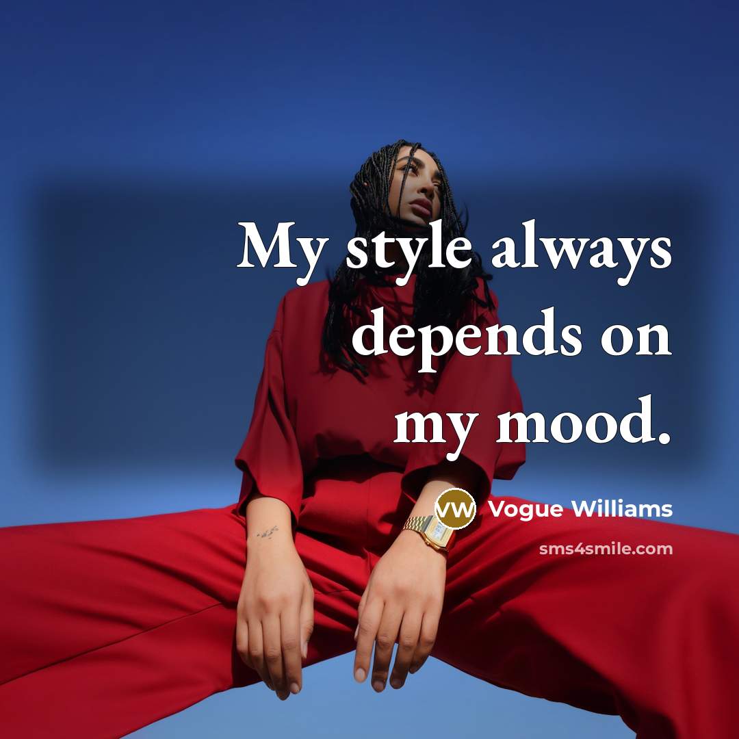 “My style always depends on my mood.” quote by Vogue Williams