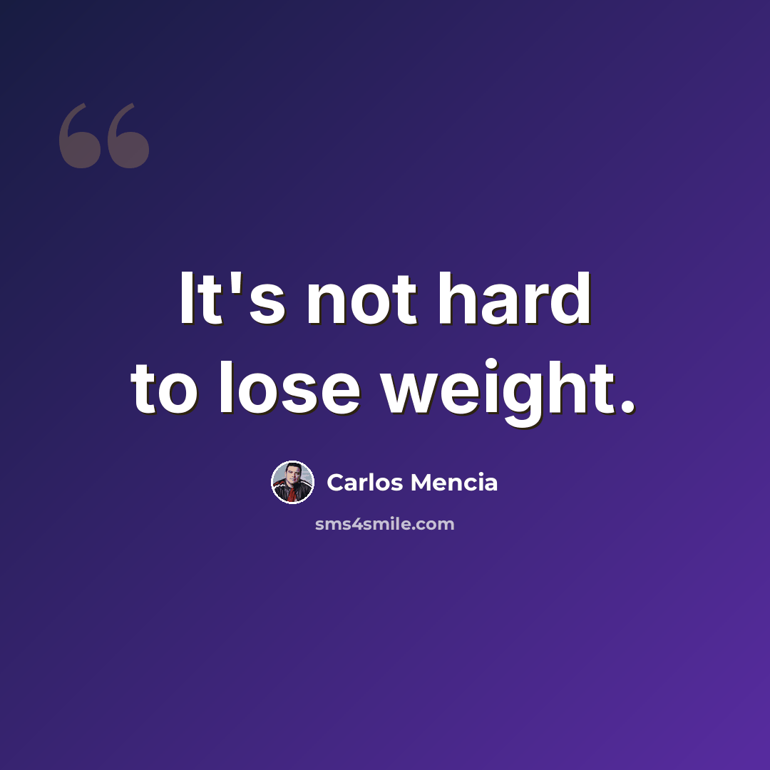 “It's not hard to lose weight.” quote by Carlos Mencia