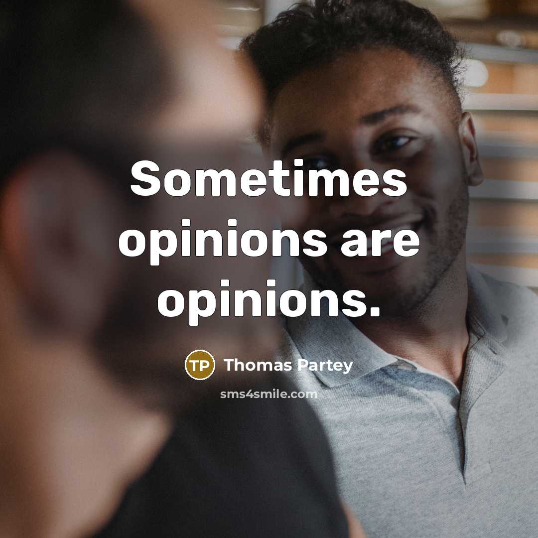 “Sometimes opinions are opinions.” quote by Thomas Partey