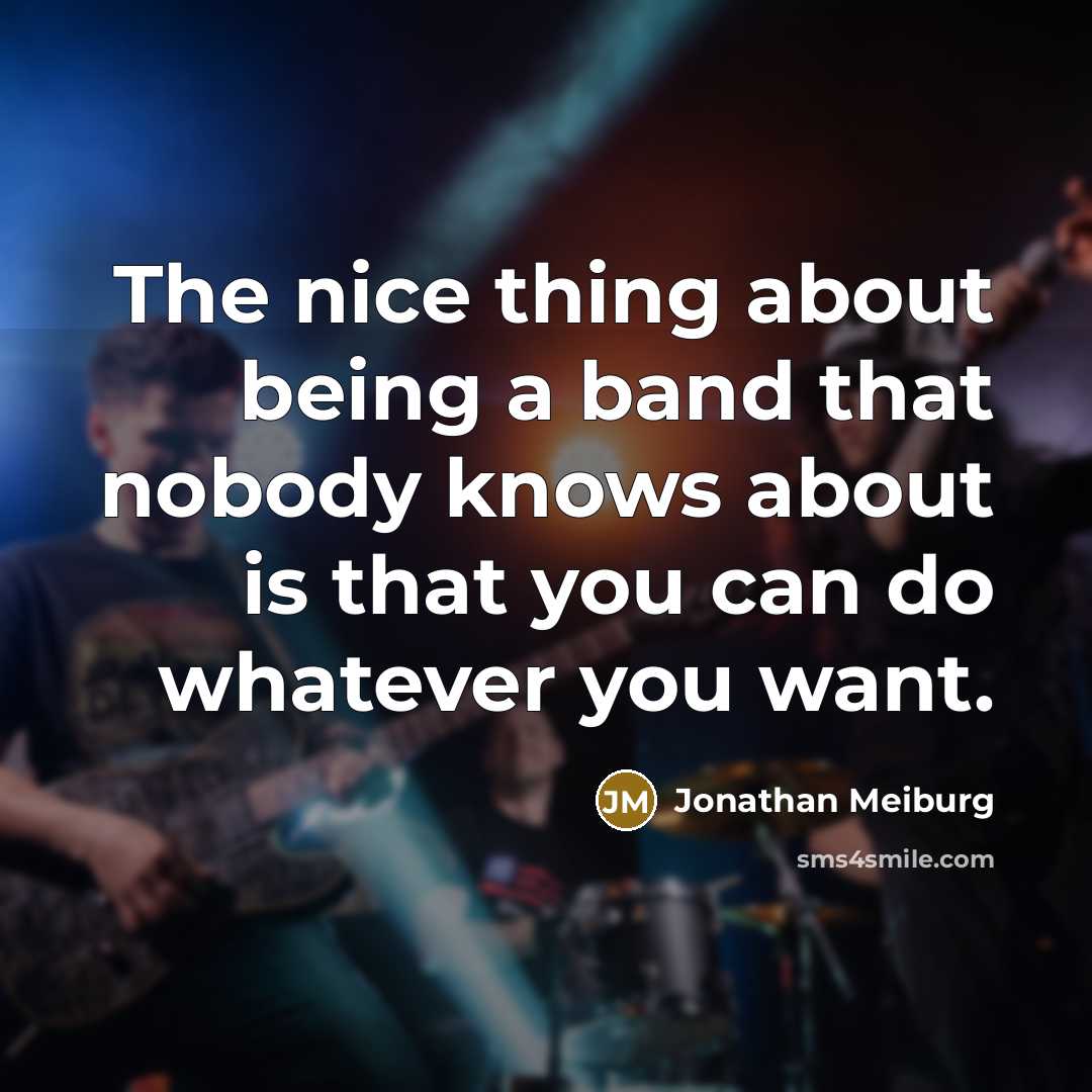 “The nice thing about being a band that nobody knows about is that you can do whatever you want.” quote by Jonathan Meiburg