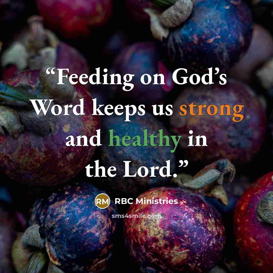 “Feeding on God’s Word keeps us strong and healthy in the Lord.” quote by RBC Ministries