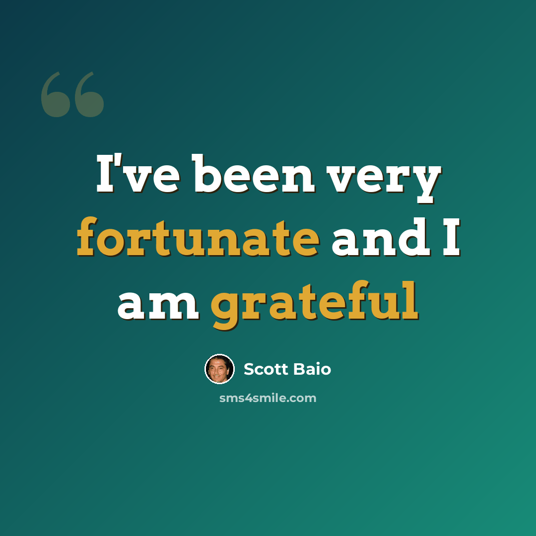 “I've been very fortunate and I am grateful” quote by Scott Baio