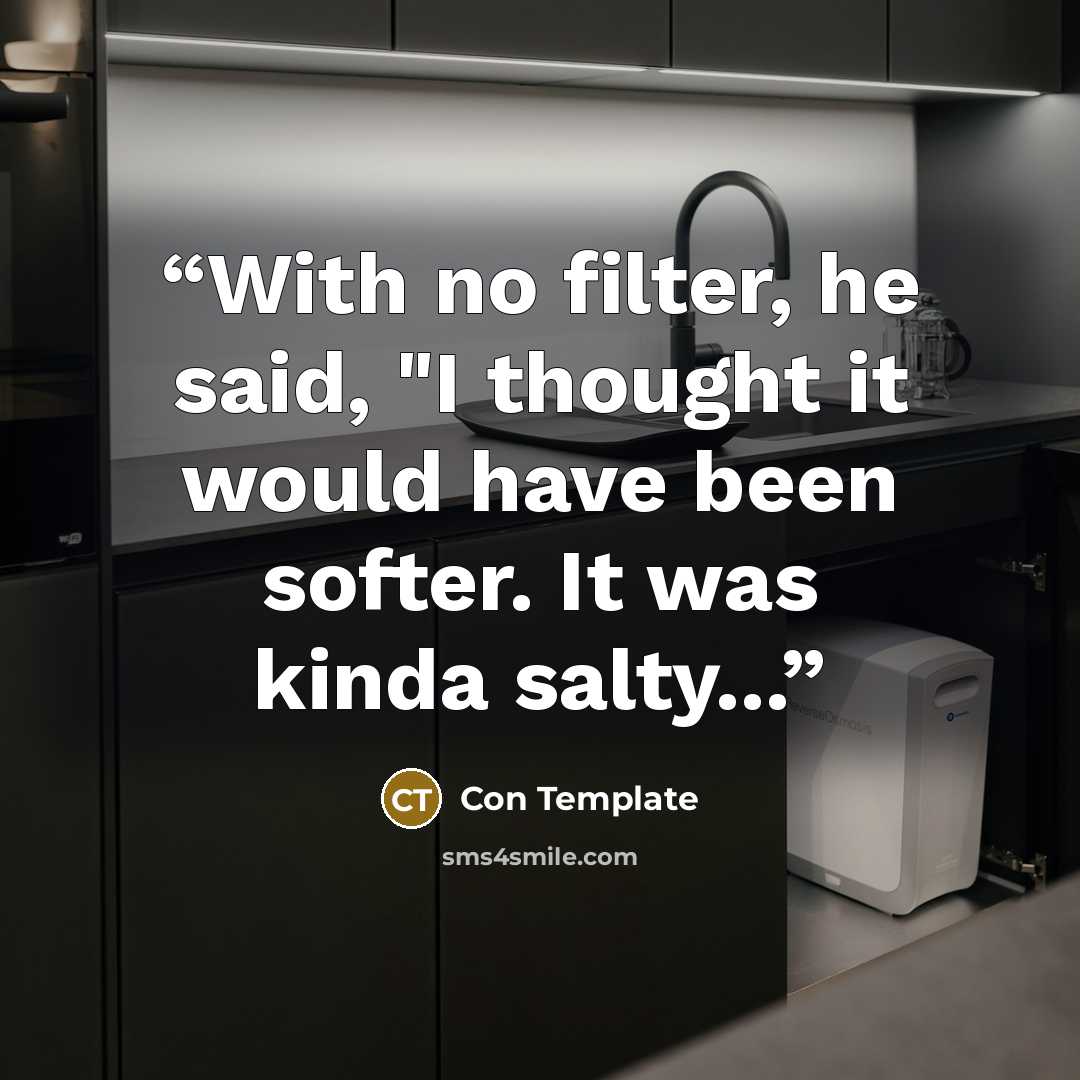 “With no filter, he said, "I thought it would have been softer. It was kinda salty...” quote by Con Template