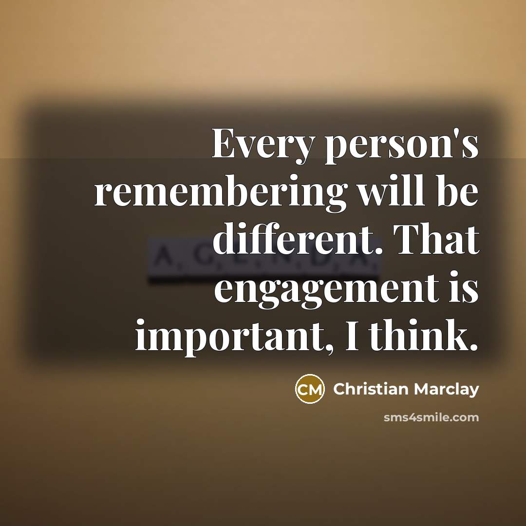 “Every person's remembering will be different. That engagement is important, I think.” quote by Christian Marclay