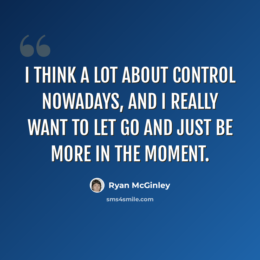 “I think a lot about control nowadays, and I really want to let go and just be more in the moment.” quote by Ryan McGinley