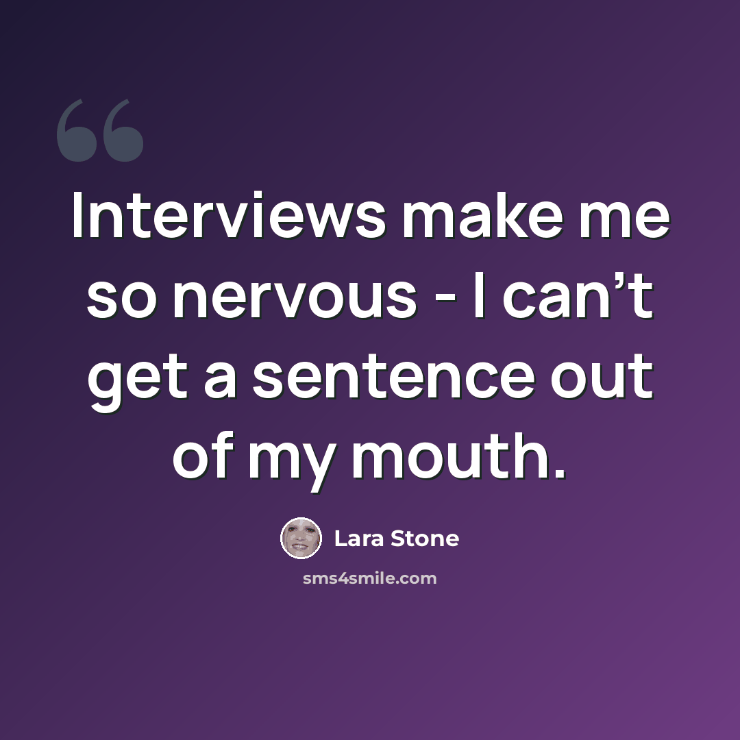 “Interviews make me so nervous - I can't get a sentence out of my mouth.” quote by Lara Stone
