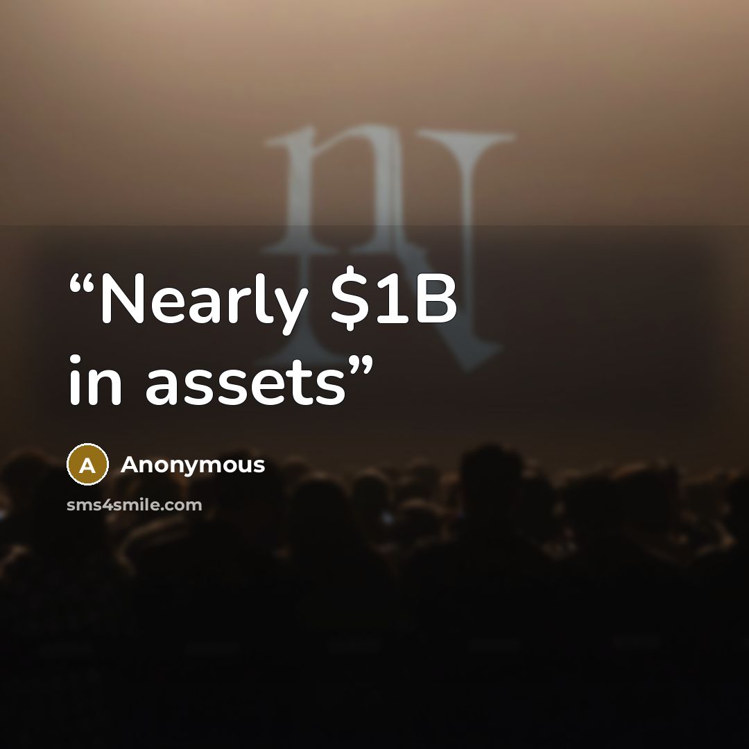 “Nearly $1B in assets” quote by Anonymous