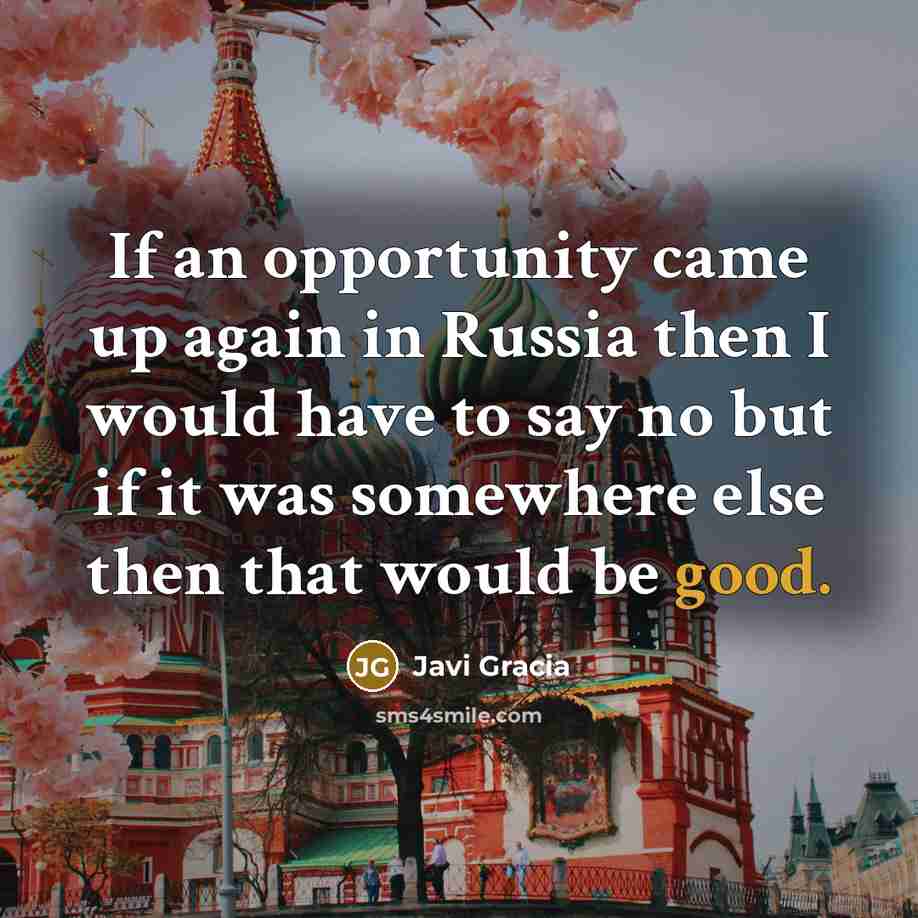 “If an opportunity came up again in Russia then I would have to say no but if it was somewhere else then that would be good.” quote by Javi Gracia