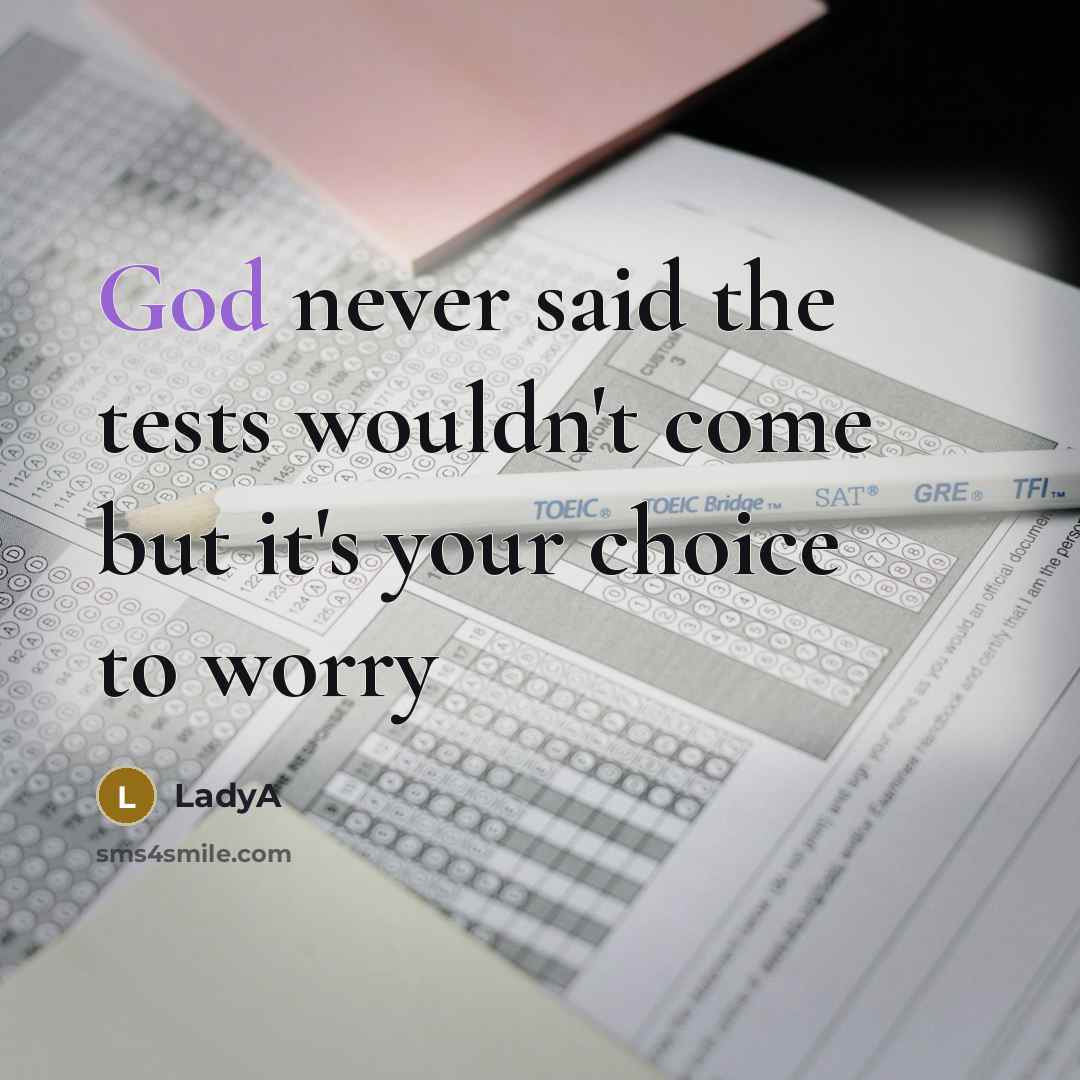 “God never said the tests wouldn't come but it's your choice to worry” quote by LadyA
