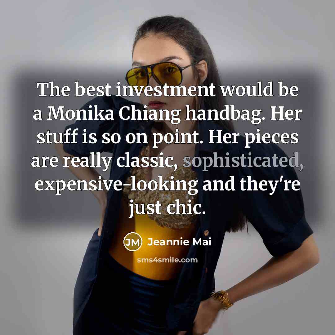 “The best investment would be a Monika Chiang handbag. Her stuff is so on point. Her pieces are really classic, sophisticated, expensive-looking and they're just chic.” quote by Jeannie Mai