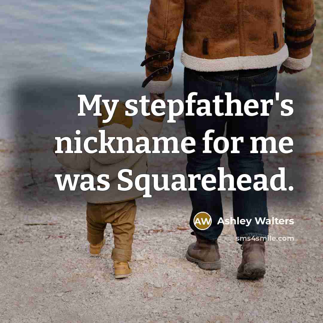 “My stepfather's nickname for me was Squarehead.” quote by Ashley Walters