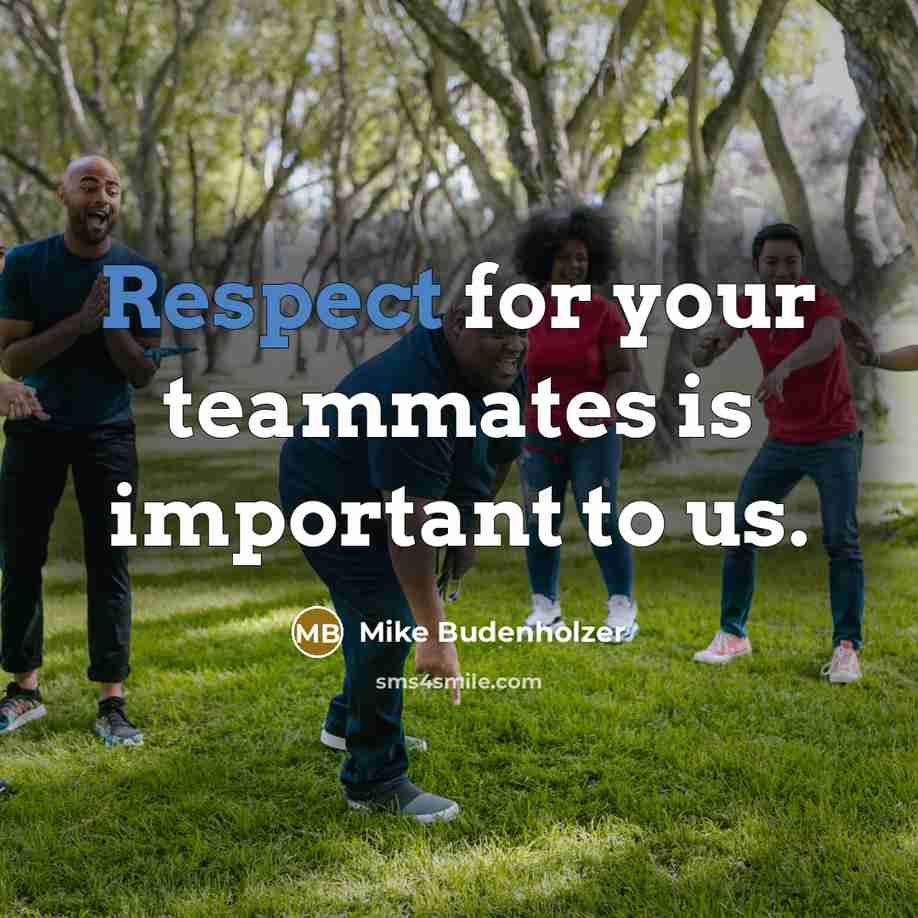“Respect for your teammates is important to us.” quote by Mike Budenholzer